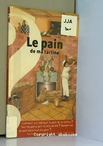 Pain de ma tartine (Le)