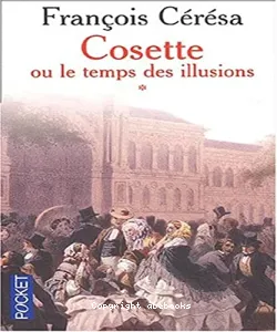 Cosette ou Le temps des illusions