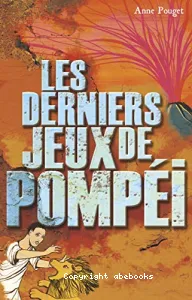 Les derniers jeux de Pompéi