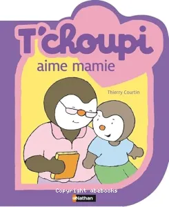 T'choupi aime mamie