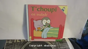 T'choupi est malade