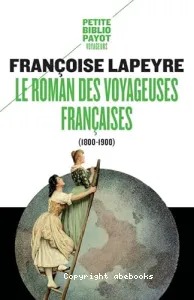 Le roman des voyageuses françaises, 1800-1900