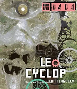 Le cyclop de tinguely (revue dada hors-serie n 2)