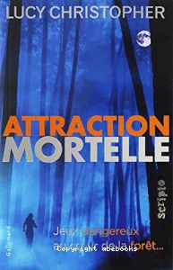 Attraction mortelle