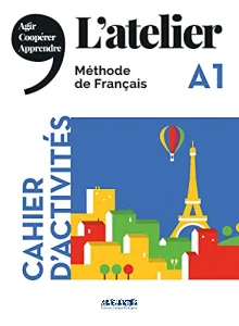 L'Atelier A1: Cahier d'activités