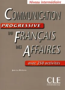 Communication progressive du français des Affaires ‑ Corrigés: Niveau ...