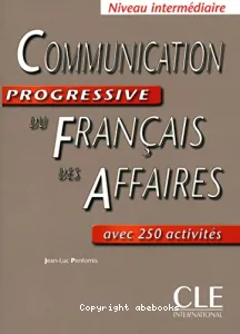 Communication progressive du français des Affaires ‑ Corrigés: Niveau ...