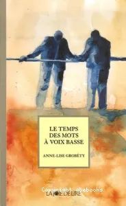 Temps des mots à voix basse (Le)