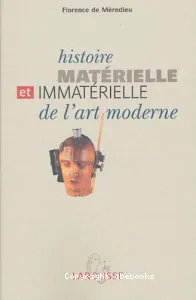 Histoire matérielle et immatérielle de l'art moderne