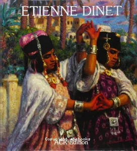 vie et l'oeuvre d'Etienne Dinet (La)