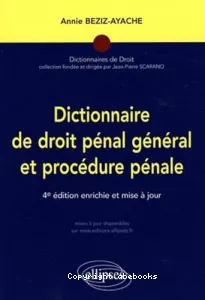 Dictionnaire de droit pénal général et procédure pénale