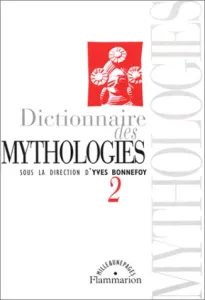 Dictionnaire des mythologies 2