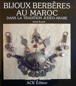 Bijoux berbères au Maroc dans la tradition judéo-arabe (Les)