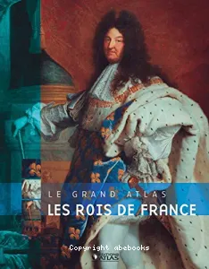 grand atlas des rois de France (Le)