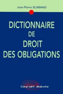 Dictionnaire de droit des obligations