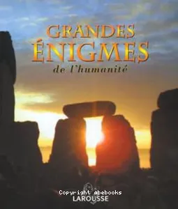 grandes énigmes de l'humanité (Les)