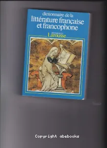 Dictionnaire de la littérature française et francophone