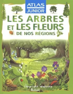 arbres et les fleurs de nos régions (Les)