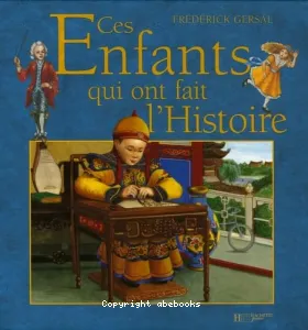 Ces enfants qui ont fait l'histoire