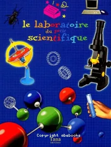 laboratoire du petit scientifique (Le)