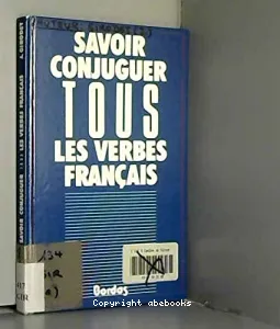 Savoir conjuguer tous les verbes français