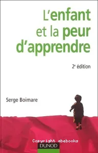 enfant et la peur d'apprendre (L')