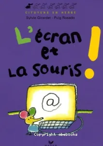 Ecran et la souris ! (L')