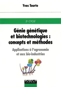 Génie génétique et biotechnologies, concepts et méthodes