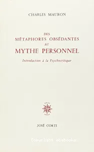 Des métaphores obsédantes au mythe personnel
