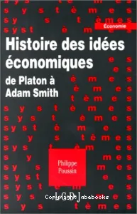 Histoire des idées économiques de Platon à Adam Smith