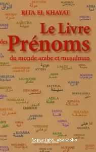 livre des prénoms du monde arabe et musulman et les prénoms du Livre (Le)