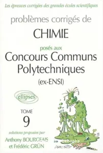 Problèmes corrigés de chimie posés aux concours communs polytechniques (ex-ENSI)