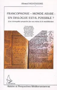 Francophonie, monde arabe : un dialogue est-il possible ?