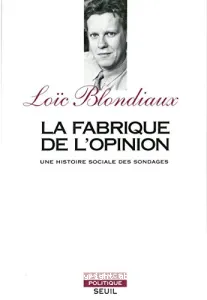 fabrique de l'opinion (La)