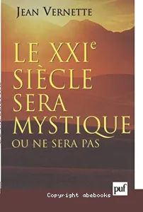 XXIe siècle sera mystique ou ne sera pas (Le)