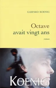 Octave avait 20 ans