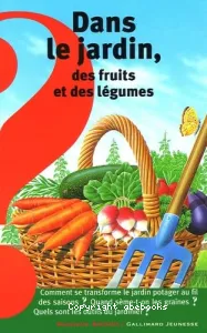 Dans le jardin, des fruits et des légumes