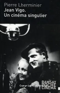 Jean Vigo, un cinéma singulier