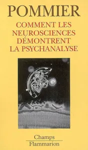 Comment les neurosciences démontrent la psychanalyse