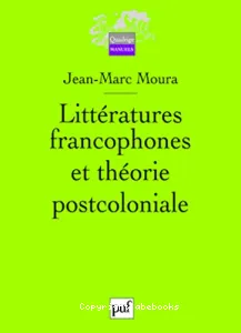 Littératures francophones et théorie postcoloniale