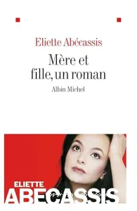 Mère et fille, un roman