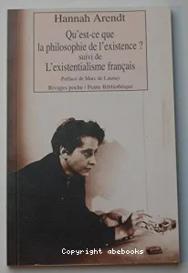 Qu'est-ce que la philosophie de l'existence ? ; suivi de L'existentialisme français ; suivi de Heidegger le renard