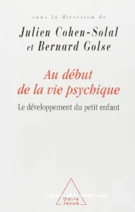 Au debut de la vie psychique