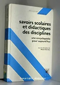 Savoirs scolaires et didactiques des disciplines