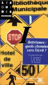 Illettrisme, quel chemin vers l'ecrit ?