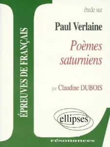 Etude sur Paul Verlaine, Poemes saturniens