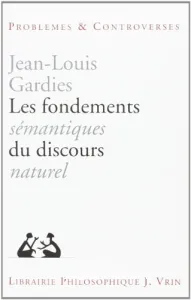 fondements sémantiques du discours naturel (Les)