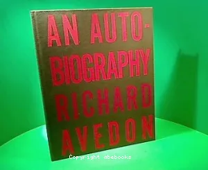 Richard Avedon, an autobiography