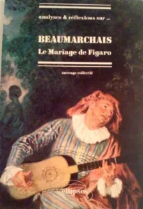 Analyses et réflexions sur Beaumarchais, Le Mariage de Figaro