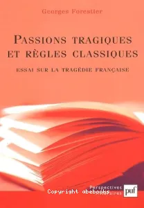 Passions tragiques et règles classiques